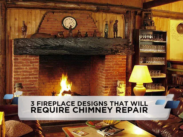 3 Fireplace Designs That Will Require Chimney Repair