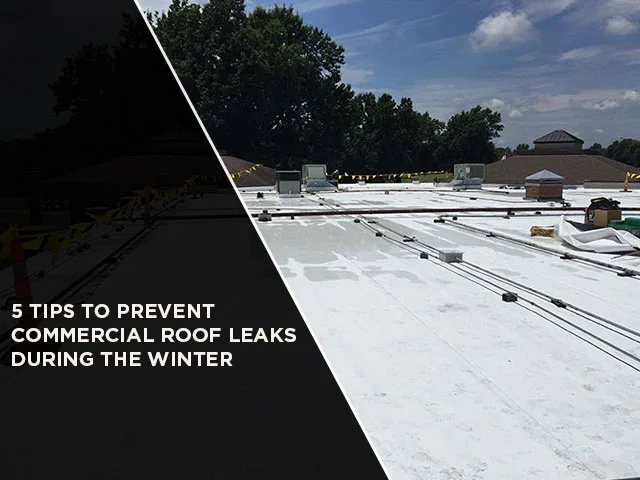 5 Tips to Prevent Commercial Roof Leaks During the Winter