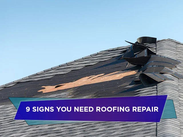 9 Signs You Need Roofing Repair