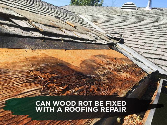 Can Wood Rot Be Fixed With A Roofing Repair