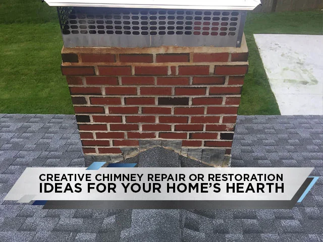 Creative Chimney Repair Or Restoration Ideas For Your Home’s Hearth