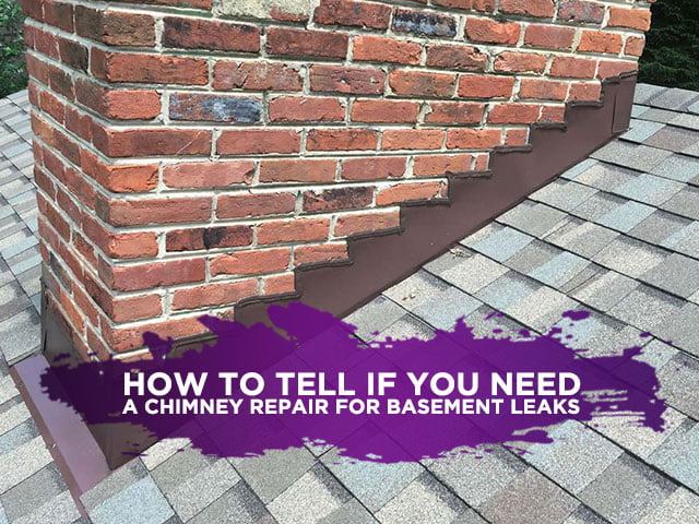 How To Tell If You Need A Chimney Repair For Basement Leaks