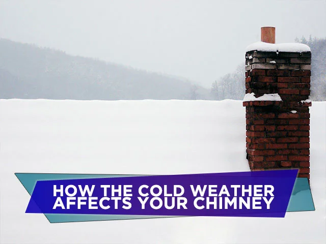 How the Cold Weather Affects Your Chimney