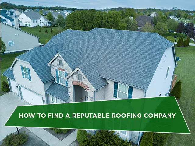 How to Find a Reputable Roofing Company