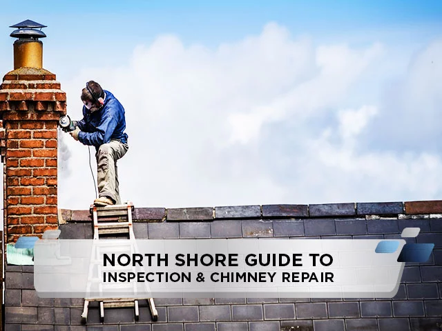 North Shore Guide To Inspection & Chimney Repair
