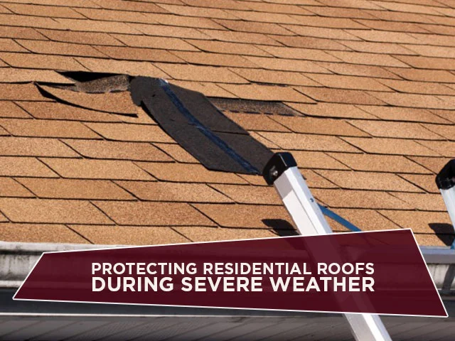 Protecting Residential Roofs During Severe Weather