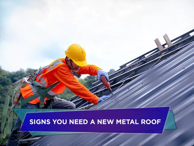 Signs You Need a New Metal Roof