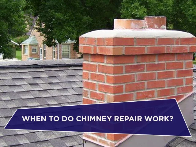 When to Do Chimney Repair Work?