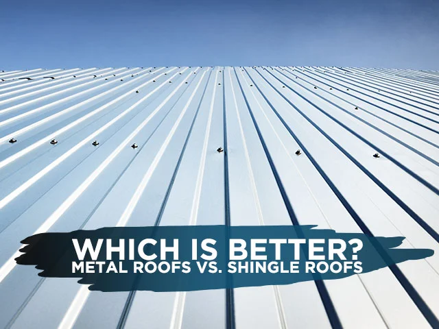 Which Is Better? Metal Roofs vs. Shingle Roofs