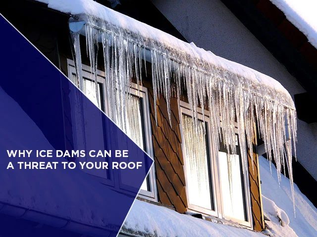 Why Ice Dams Can Be a Threat to Your Roof